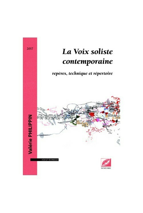 La Voix soliste contemporaine. Repères, technique et répertoire