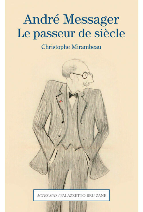 André Messager. Le passeur de siècle