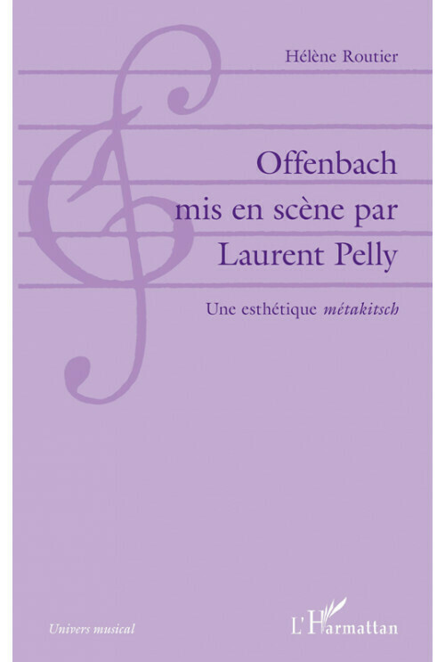 Offenbach mis en scène par Laurent Pelly. Une esthétique métakitsch