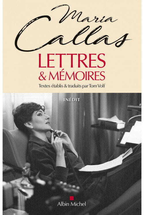 Maria Callas. Lettres et Mémoires